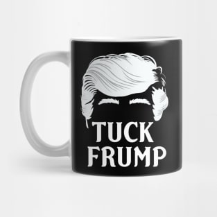 Tuck Frump - Anti-Trump Design Mug